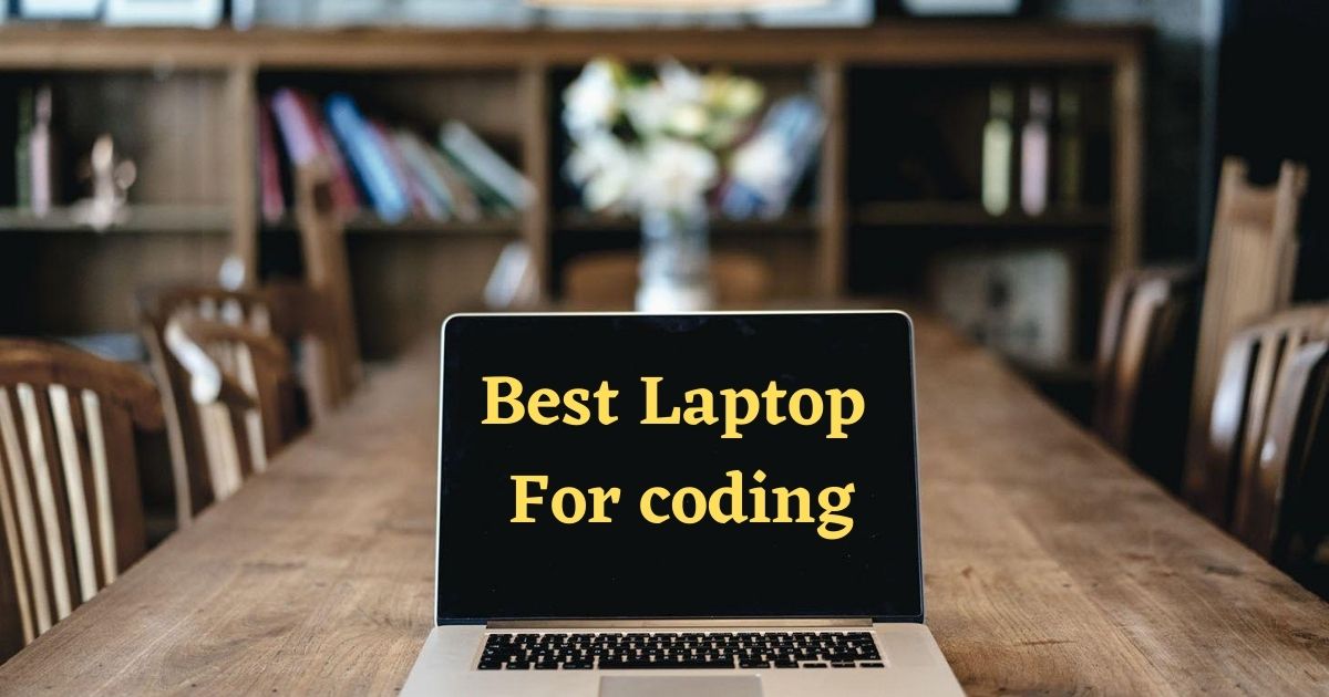 best-laptop-for-coding-definitive-guides-2022-write-for-us-technology