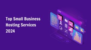 Top Small Business Hosting Services 2024