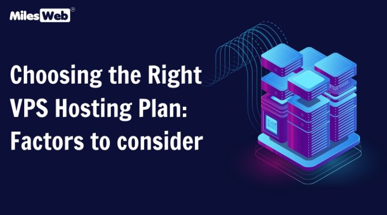 Choosing the Right VPS Hosting Plan: Factors to Consider