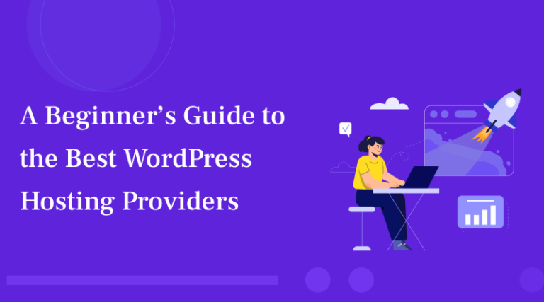 A Beginner’s Guide to the Best WordPress Hosting Providers